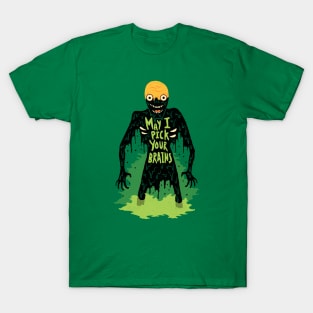 May I Pick Your Brains T-Shirt